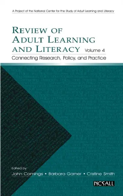 Review of Adult Learning and Literacy,Connecting Research, Policy, and Practice: A Project of the National Center for the Study of Adult Le by John Comings