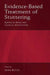 Evidence-Based Treatment of Stuttering: Empirical Bases and Clinical Applications by Anne K. Bothe
