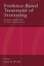 Evidence-Based Treatment of Stuttering: Empirical Bases and Clinical Applications by Anne K. Bothe