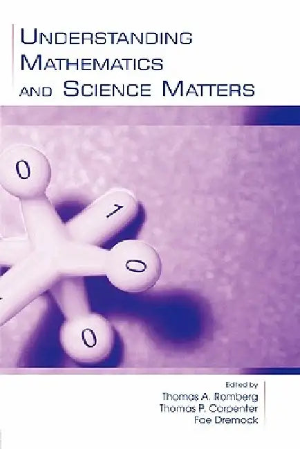 Understanding Mathematics and Science Matters by Romberg Thomas A.