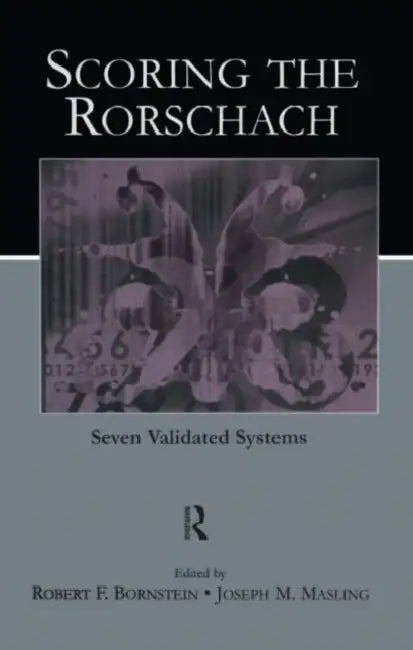 Scoring the Rorschach: Seven Validated Systems by Robert F. Bornstein, Joseph M. Masling