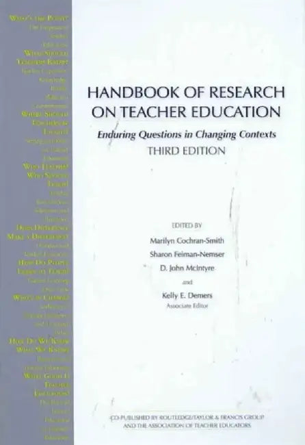 Handbook of Research on Teacher Education: Enduring Questions in Changing Contexts by Marilyn Cochran-Smith, Taylor & Francis