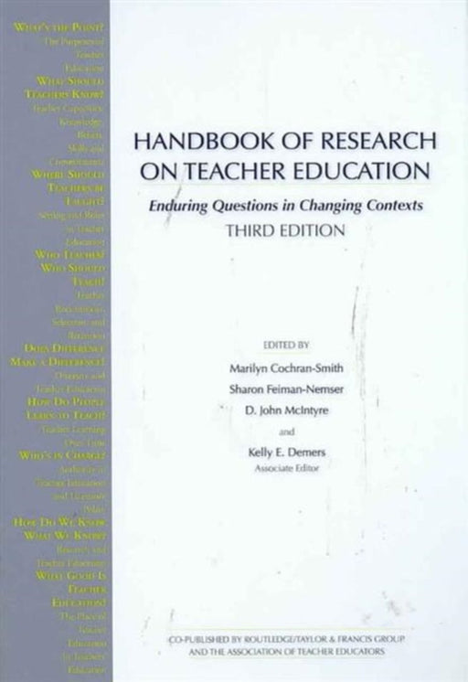 Handbook of Research on Teacher Education: Enduring Questions in Changing Contexts by Marilyn Cochran-Smith, Taylor & Francis