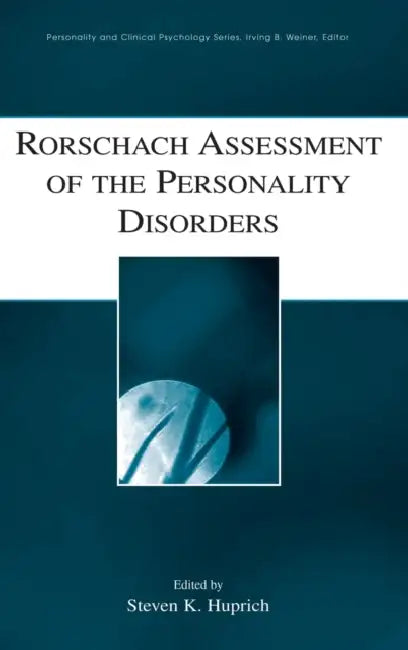 Rorschach Assessment of the Personality Disorders by Steven K. Huprich
