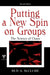 Putting A New Spin on Groups: The Science of Chaos by Bud A. McClure