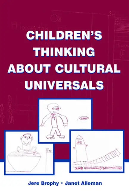 Children's Thinking About Cultural Universals by Jere Brophy, Janet Alleman