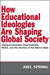 How Educational Ideologies Are Shaping Global Society: Intergovernmental Organizations, NGOs, and the Decline of the Nation-State by Joel Spring