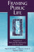 Framing Public Life: Perspectives on Media and Our Understanding of the Social World by Stephen D. Reese