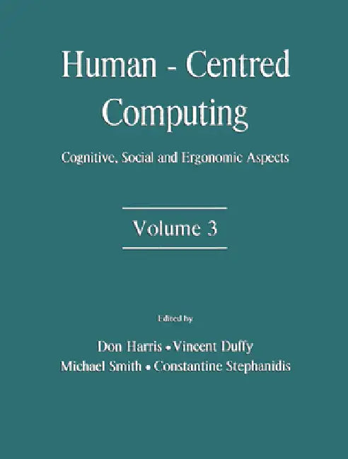Human-Centered Computing: Cognitive, Social, and Ergonomic Aspects by Don Harris