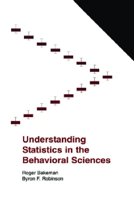 Understanding Statistics In The Behavioral Sciences by Roger Bakeman