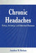 Chronic Headaches: Biology, Psychology, and Behavioral Treatment by Jonathan M. Borkum