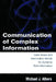 Communication of Complex Information: User Goals and Information Needs for Dynamic Web Information by Michael J. Albers