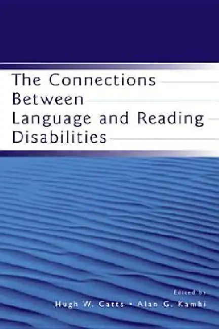 The Connections Between Language and Reading Disabilities by Hugh W. Catts