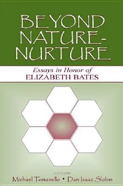 Beyond Nature-Nurture: Essays in Honor of Elizabeth Bates by Michael Tomasello