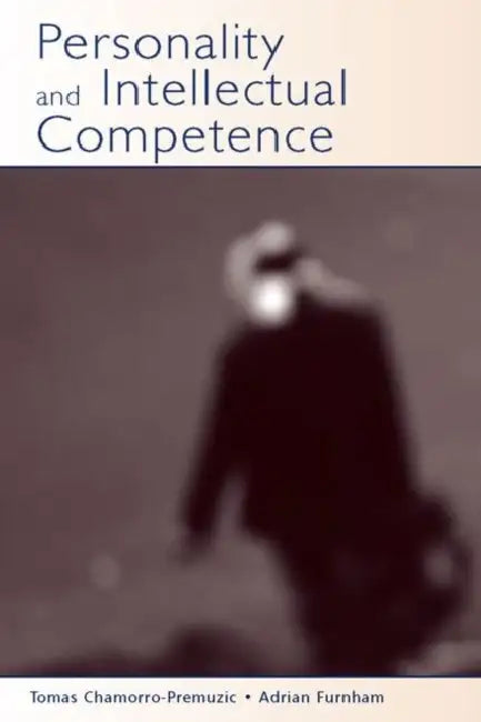 Personality and Intellectual Competence by Tomas Chamorro-Premuzic, Adrian Furnham