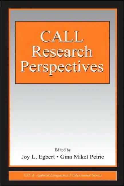 CALL Research Perspectives by Joy L. Egbert, Gina Mikel Petrie