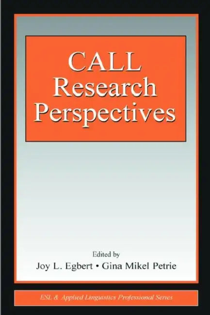 CALL Research Perspectives by Joy L. Egbert, Gina Mikel Petrie