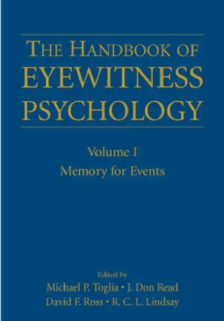 The Handbook of Eyewitness Psychology: Memory for Events by Michael P. Toglia