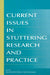 Current Issues in Stuttering Research and Practice by Nan Bernstein Ratner, John A. Tetnowski