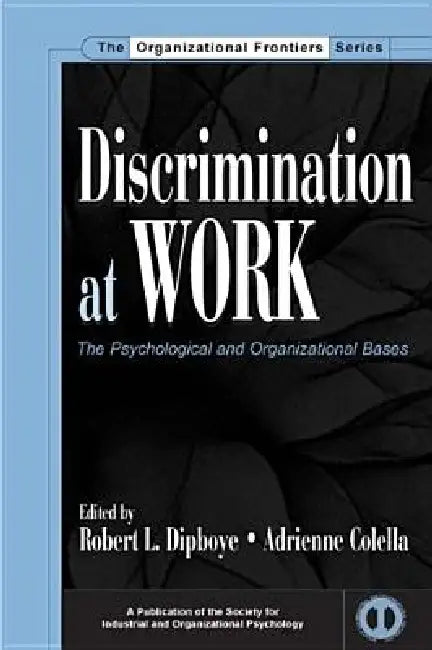 Discrimination at Work: The Psychological and Organizational Bases by Robert L. Dipboye