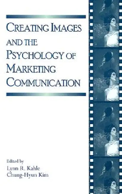 Creating Images and the Psychology of Marketing Communication by Lynn R. Kahle