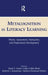 Metacognition in Literacy Learning: Theory, Assessment, Instruction, and Professional Development by Susan E. Israel, Cathy Collins Block, Kathryn L. Bauserman
