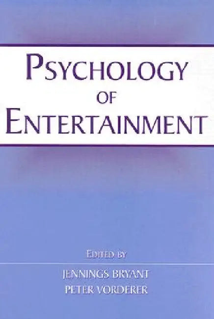 Psychology of Entertainment by Jennings Bryant