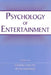 Psychology of Entertainment by Jennings Bryant