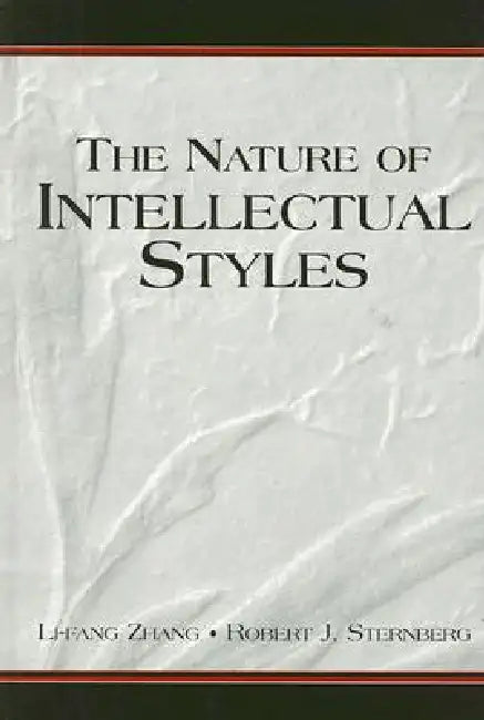 The Nature of Intellectual Styles by Li-Fang Zhang