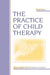 The Practice of Child Therapy by Randall I. Atlas, Richard J. Morris, Thomas R. Kratochwill