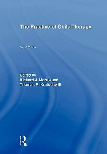 The Practice of Child Therapy by Randall I. Atlas