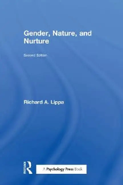 Gender, Nature, and Nurture by Richard A. Lippa