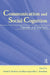 Communication and Social Cognition: Theories and Methods by David R. Roskos-Ewoldsen
