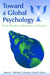 Toward a Global Psychology: Theory, Research, Intervention, and Pedagogy by Stevens Michael J.