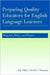 Preparing Quality Educators for English Language Learners: Research, Policy, and Practice by Kip Téllez, Hersh C. Waxman