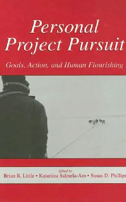 Personal Project Pursuit: Goals, Action, and Human Flourishing by Brian R. Little