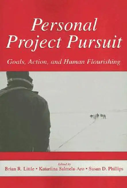 Personal Project Pursuit: Goals, Action, and Human Flourishing by Brian R. Little