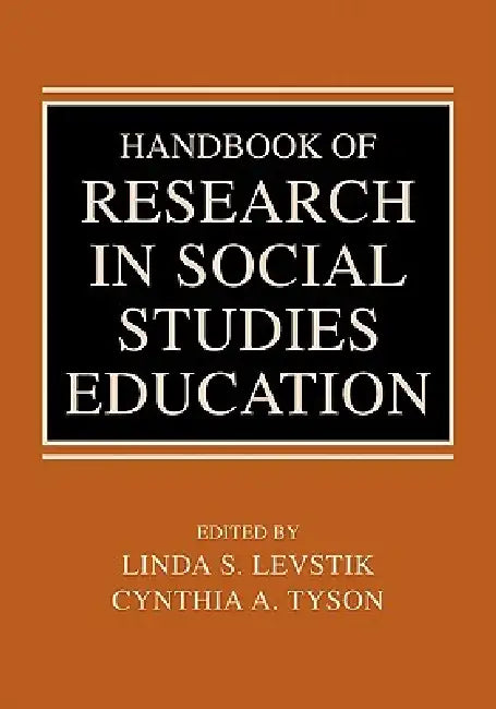 Handbook of Research in Social Studies Education by Linda S. Levstik