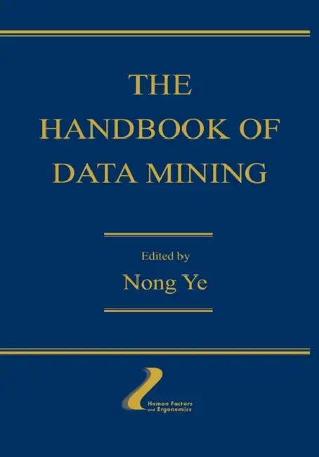 The Handbook of Data Mining by Nong Ye
