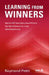 Learning from Winners: How the Arf Ogilvy Award Winners Use Market Research to Create Advertising Success by Raymond Pettit