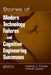 Stories of Modern Technology Failures and Cognitive Engineering Successes by Nancy J. Cooke