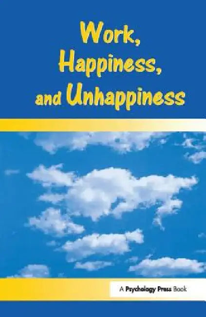Work, Happiness, And Unhappiness by Peter Warr