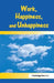 Work, Happiness, And Unhappiness by Peter Warr