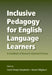 Inclusive Pedagogy for English Language Learners: A Handbook of Research-Informed Practices by Lorrie Stoops Verplaetse, Naomi Migliacci