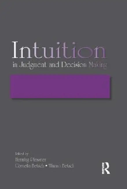 Intuition in Judgment and Decision Making by Henning Plessner