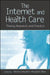The Internet and Health Care by Monica Murero