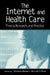 The Internet and Health Care: Theory, Research, and Practice by Monica Murero