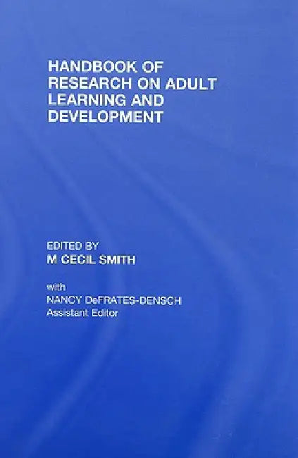 Handbook of Research on Adult Learning and Development by M. Cecil Smith
