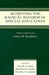 Achieving the Radical Reform of Special Education: Essays in Honor of James M. Kauffman by Jean B. Crockett