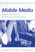 Mobile Media: Content and Services for Wireless Communications by Jo Groebel, Eli M. Noam, Valerie Feldmann